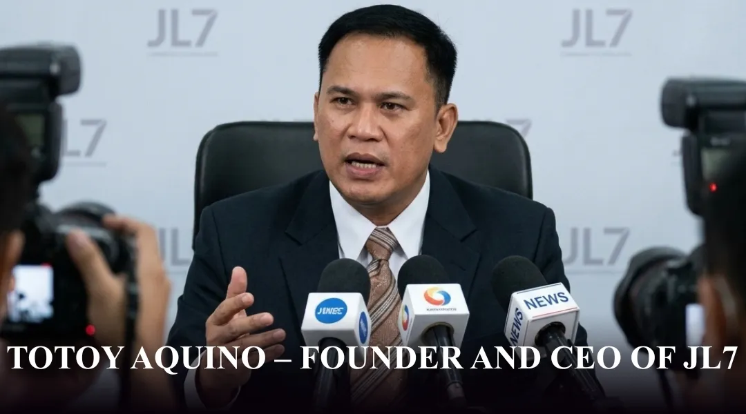 Totoy Aquino – Founder and CEO of JL7