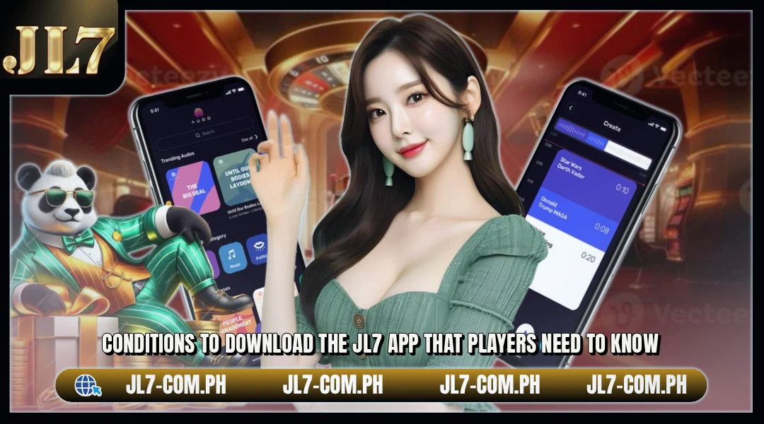 Conditions to download the JL7 App that players need to know