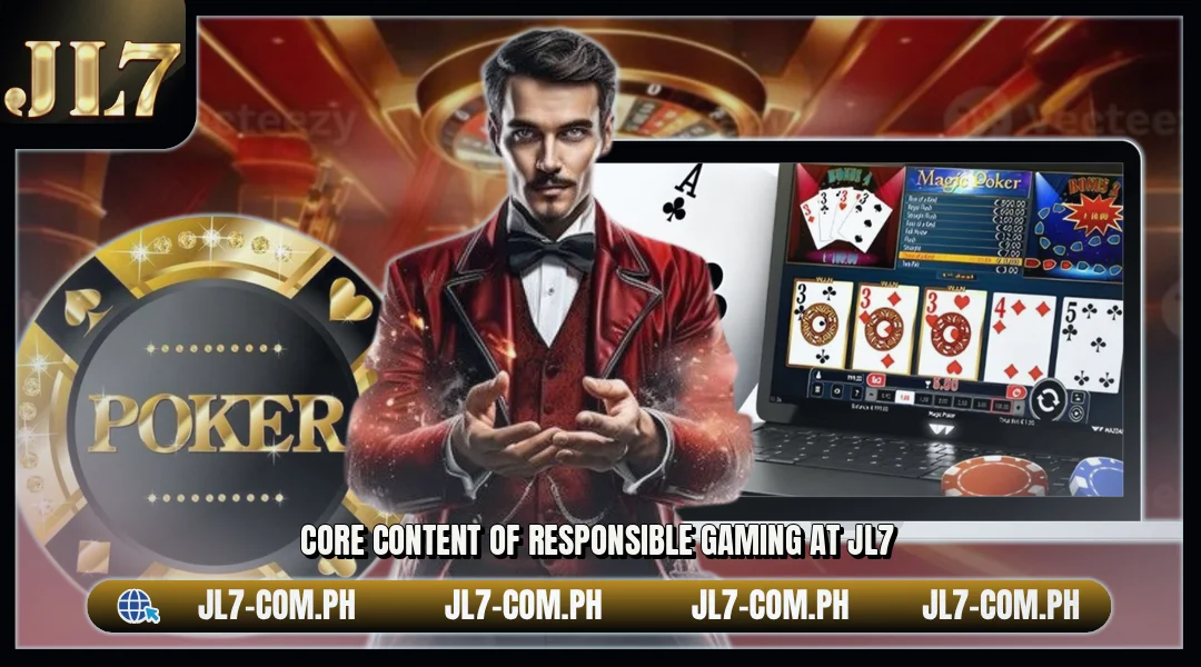 Core content of responsible gaming at JL7
