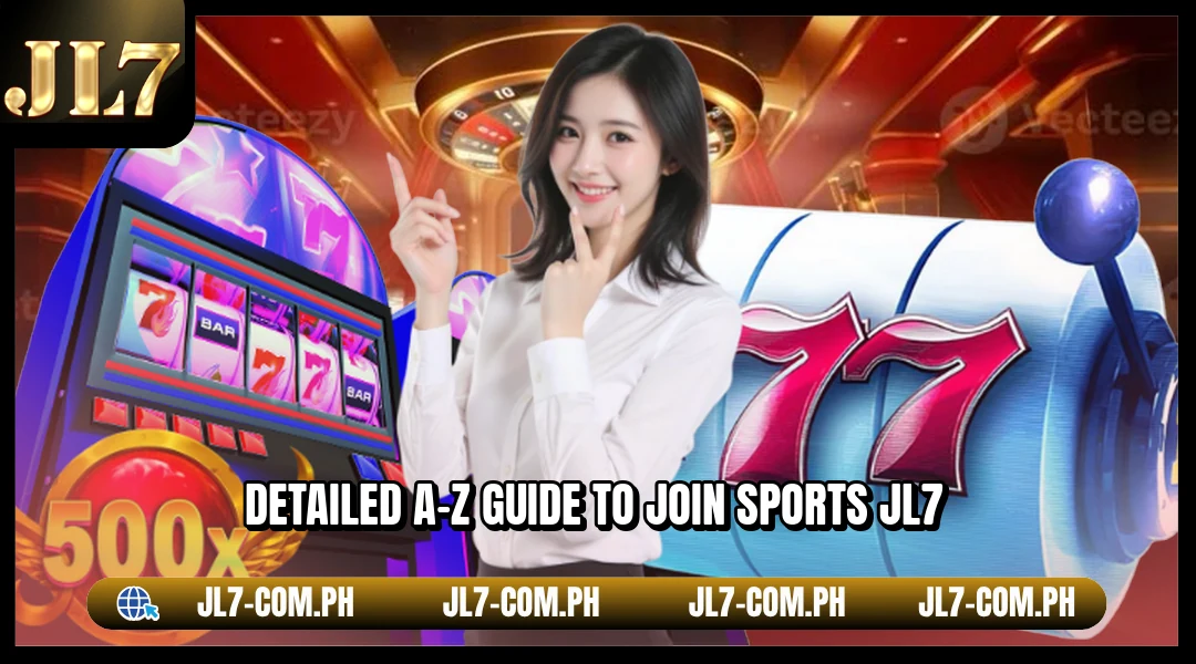 Detailed A-Z guide to join Sports JL7