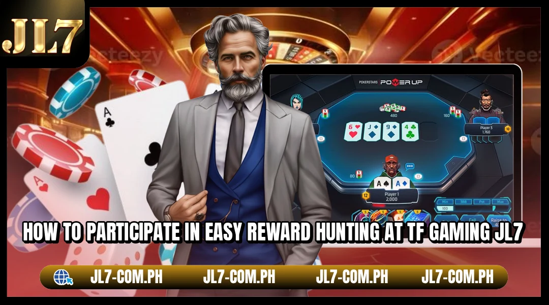 How to participate in easy reward hunting at TF Gaming JL7