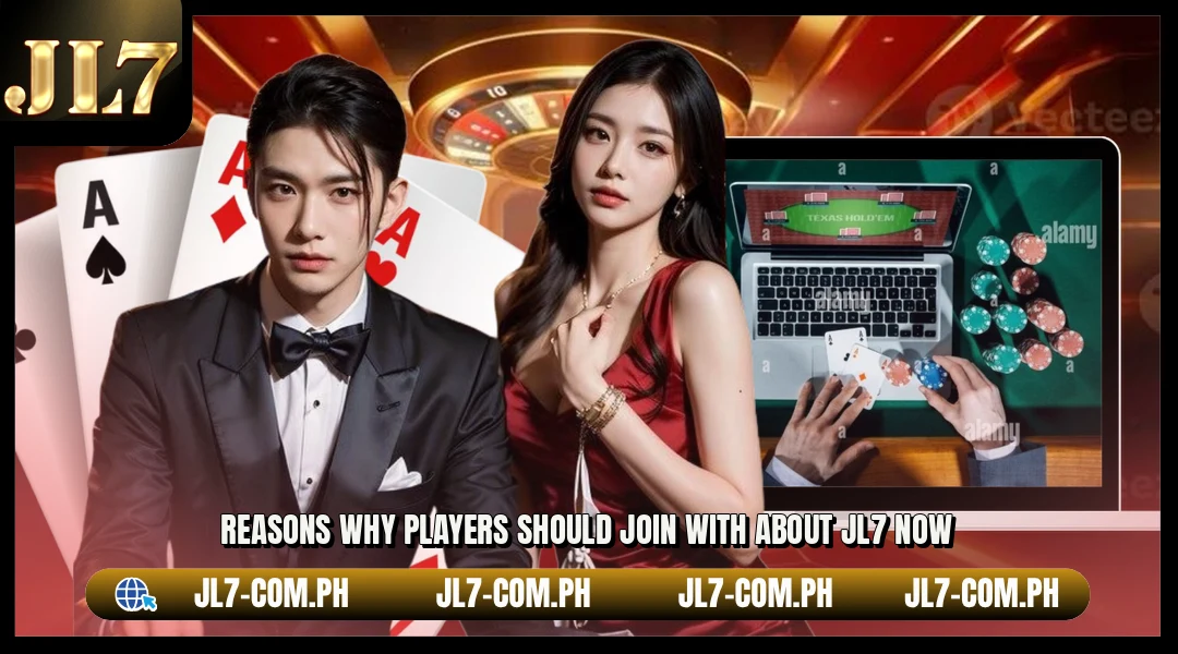 Reasons why players should join with about JL7 now