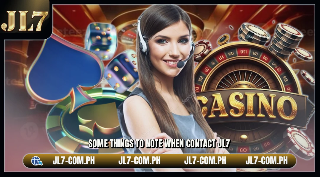 Some things to note when contact JL7