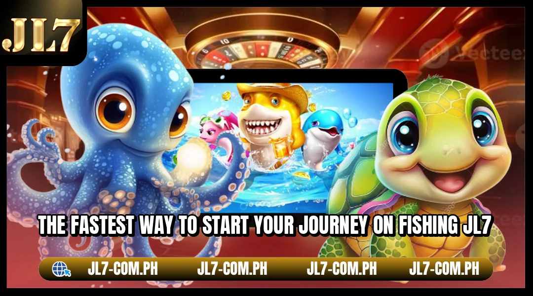 The fastest way to start your journey on Fishing JL7