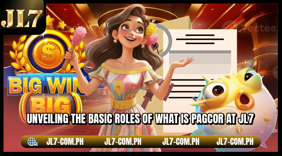 Unveiling the basic roles of what is PAGCOR at JL7
