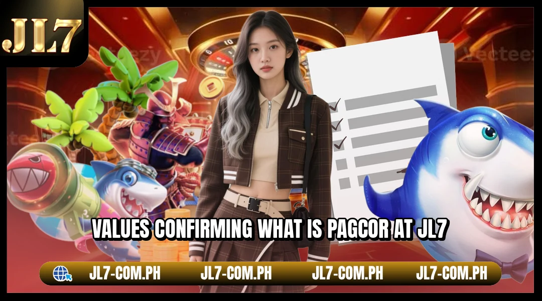 Values confirming what is PAGCOR at JL7